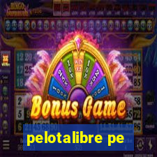pelotalibre pe